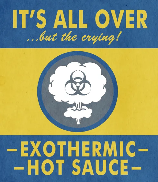 It's All Over... But The Crying! - Exothermic Reaper Ketchup